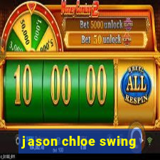 jason chloe swing