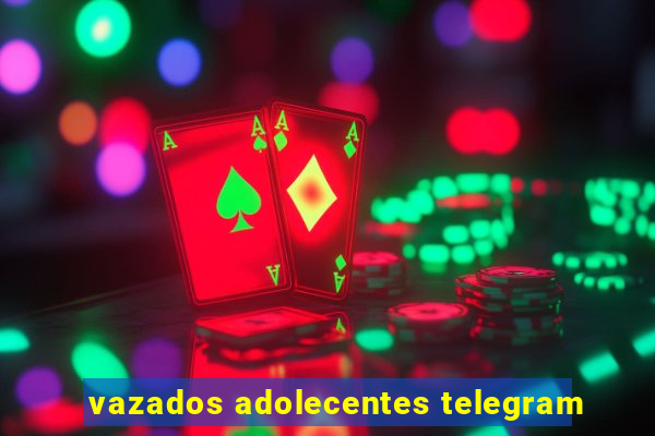 vazados adolecentes telegram