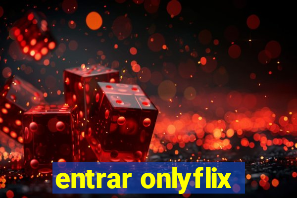 entrar onlyflix