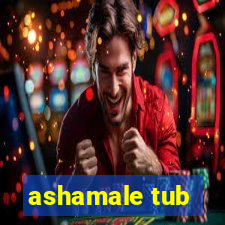 ashamale tub