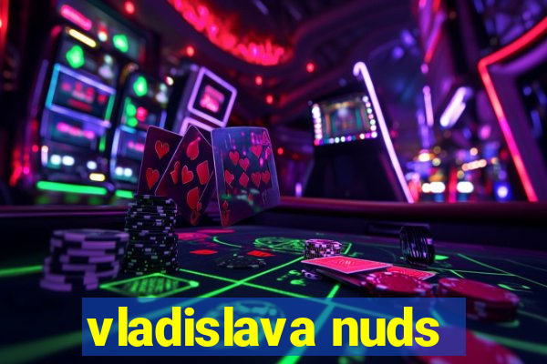 vladislava nuds