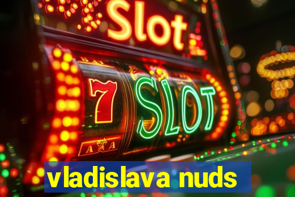 vladislava nuds