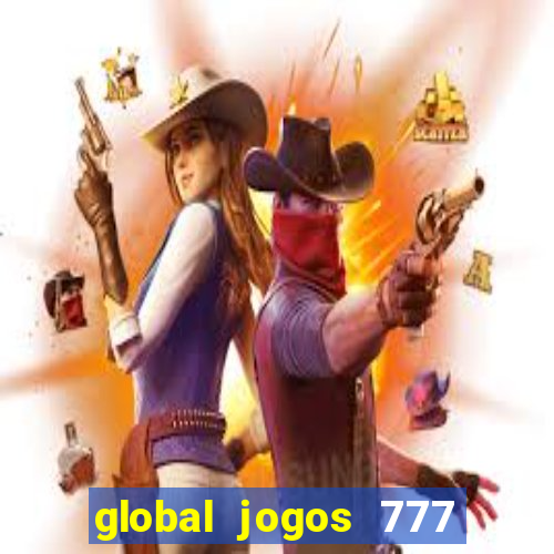 global jogos 777 paga mesmo