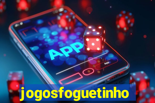 jogosfoguetinho