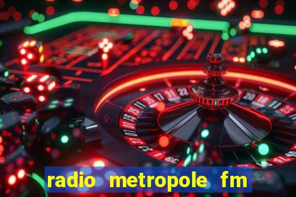 radio metropole fm salvador bahia