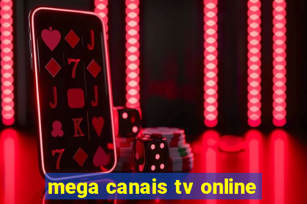 mega canais tv online