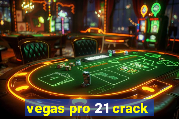 vegas pro 21 crack