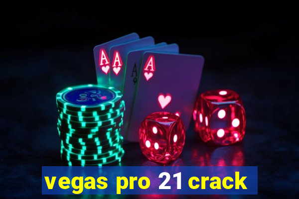 vegas pro 21 crack