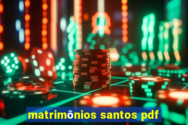 matrimônios santos pdf