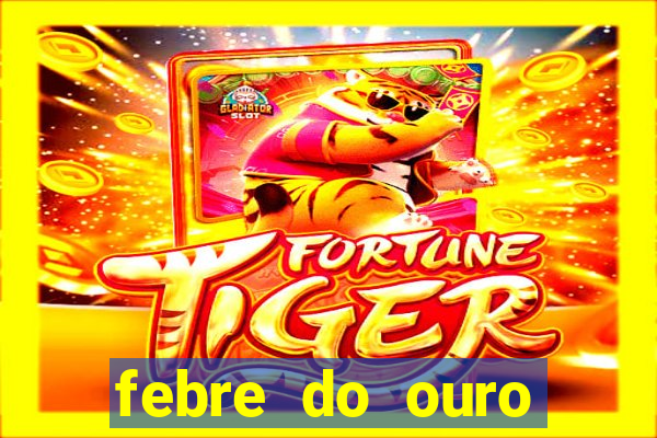 febre do ouro temporada 14