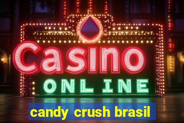 candy crush brasil