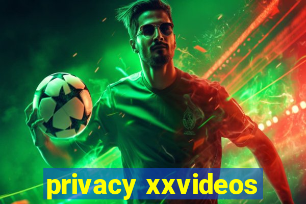 privacy xxvideos