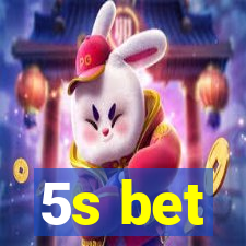 5s bet