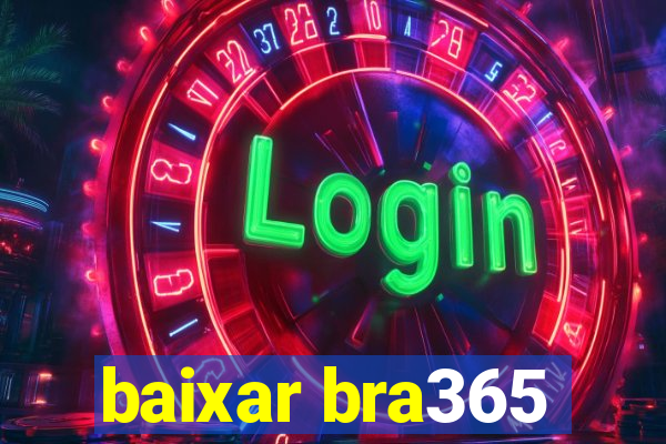 baixar bra365