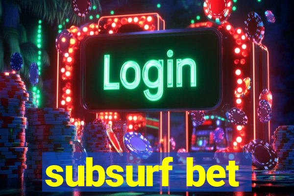 subsurf bet