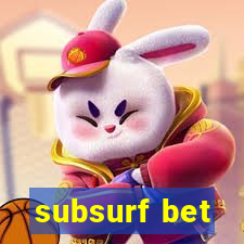 subsurf bet