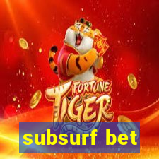 subsurf bet