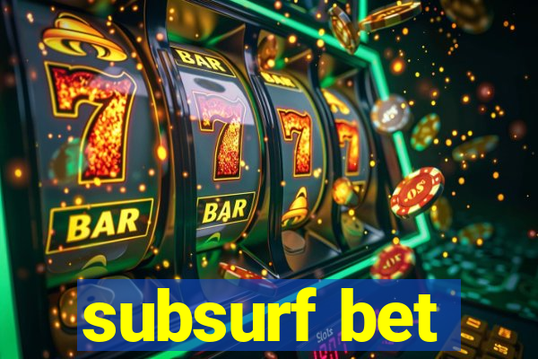 subsurf bet