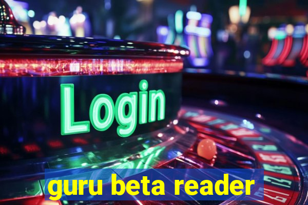 guru beta reader