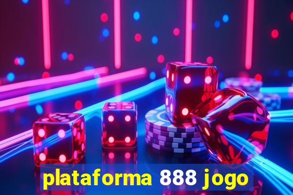 plataforma 888 jogo