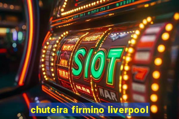 chuteira firmino liverpool