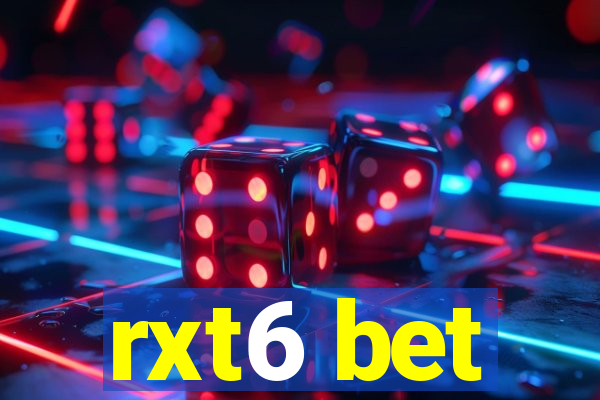 rxt6 bet