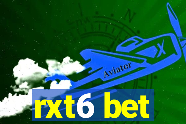 rxt6 bet