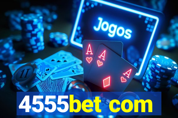 4555bet com