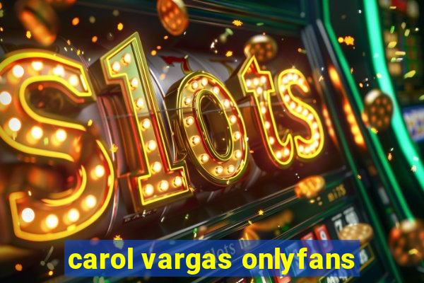 carol vargas onlyfans