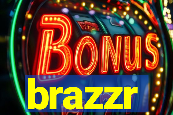 brazzr