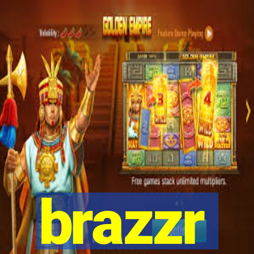 brazzr