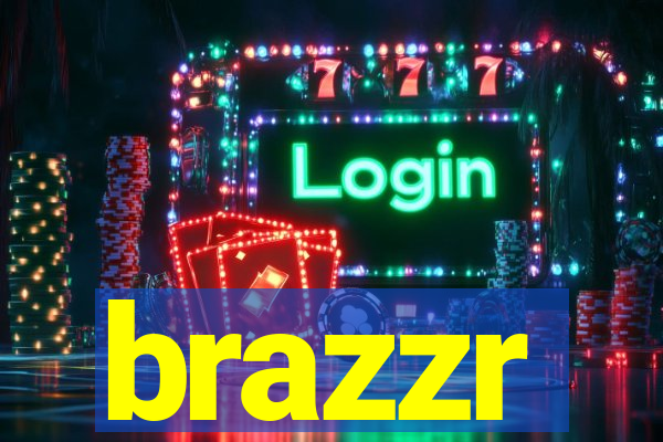 brazzr