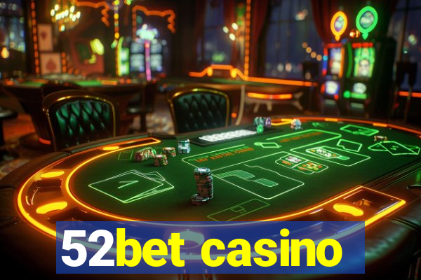 52bet casino