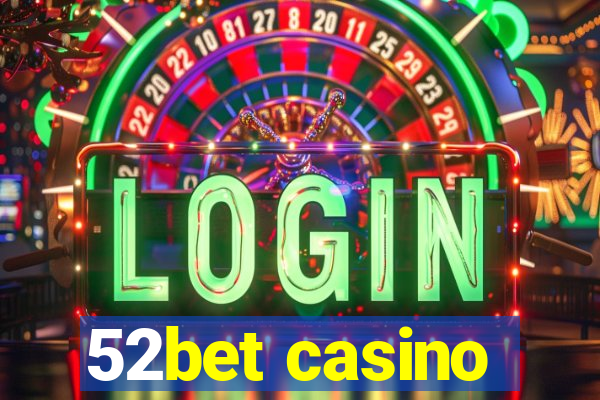 52bet casino