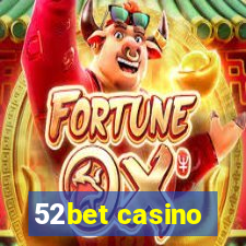 52bet casino