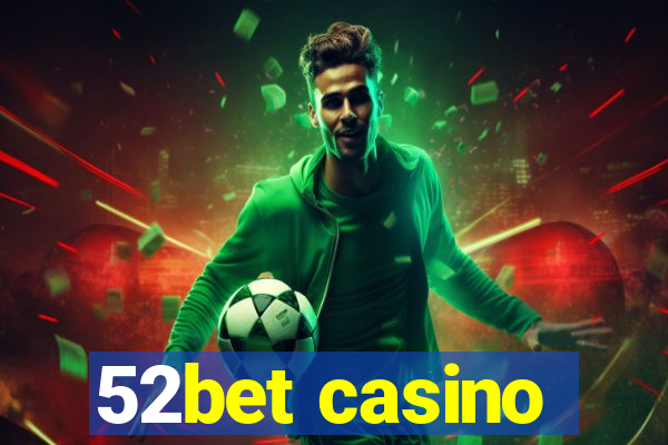 52bet casino