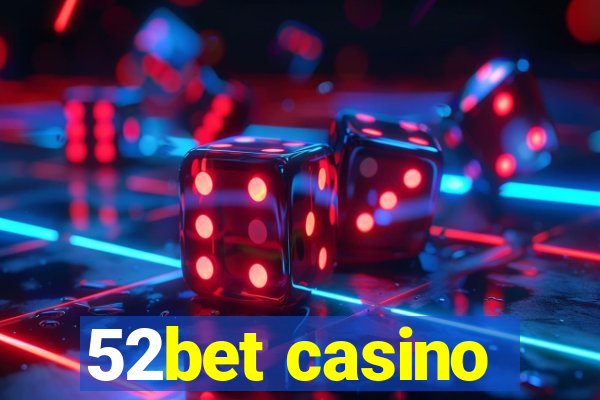 52bet casino