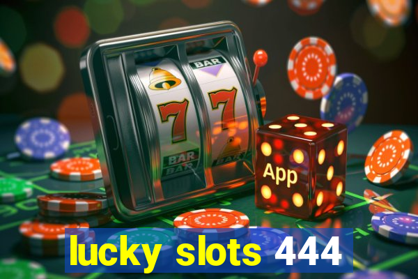 lucky slots 444