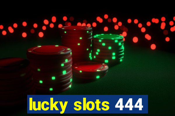 lucky slots 444