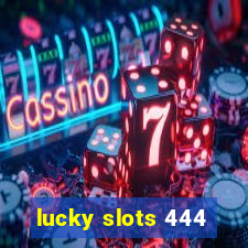 lucky slots 444