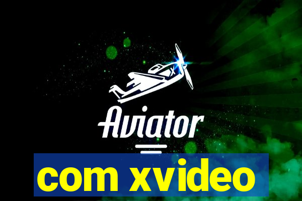 com xvideo