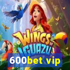 600bet vip