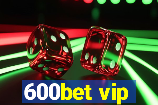 600bet vip