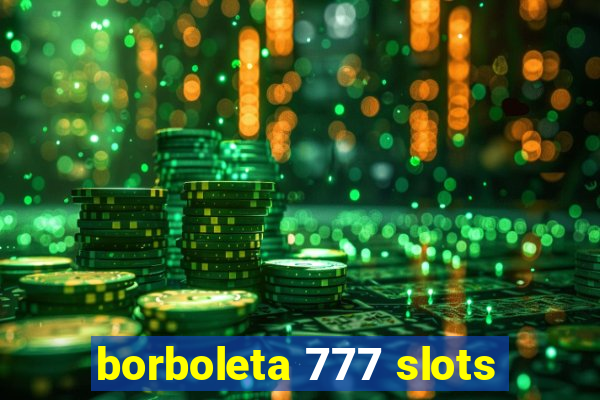 borboleta 777 slots