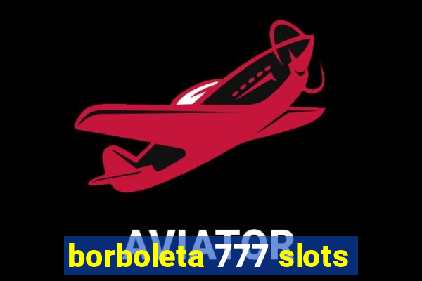 borboleta 777 slots