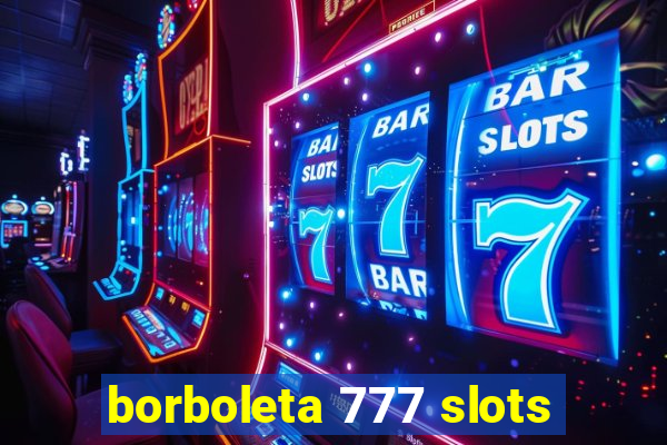 borboleta 777 slots