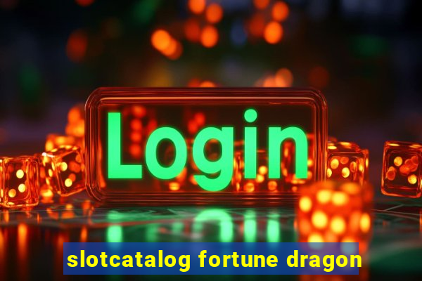 slotcatalog fortune dragon