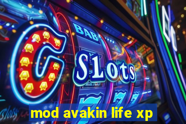 mod avakin life xp