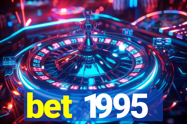 bet 1995