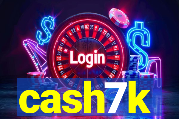 cash7k